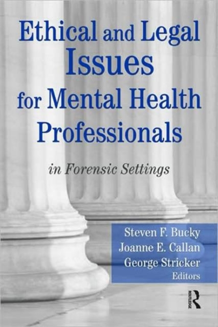 Ethical and Legal Issues for Mental Health Professionals : in Forensic Settings, Paperback / softback Book