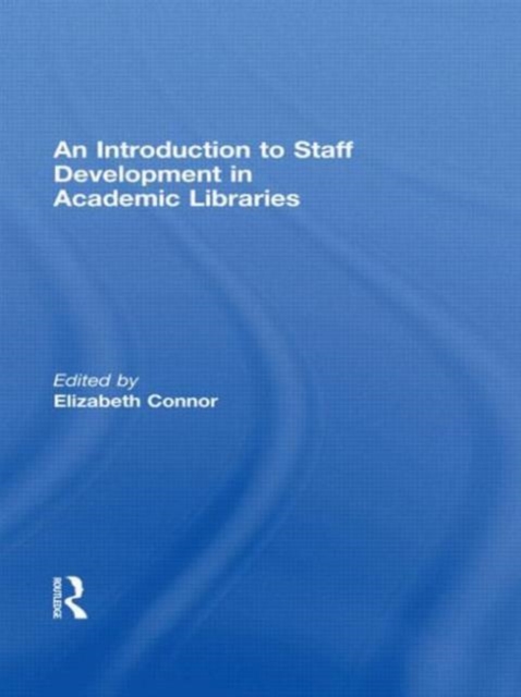 An Introduction To Staff Development In Academic Libraries, Paperback / softback Book