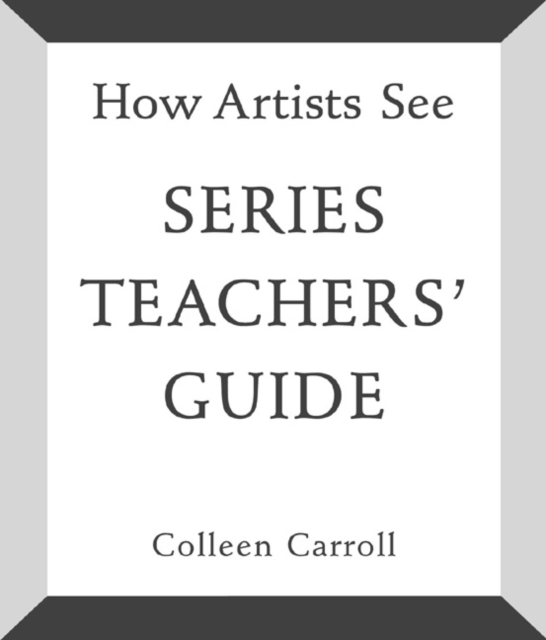 How Artists See: Series Teachers' Guide, Paperback / softback Book