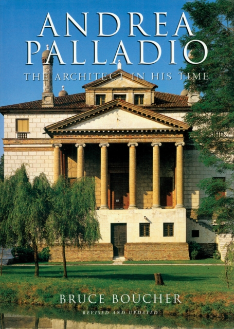 The Architect in His Time : Andrea Palladio, Paperback / softback Book