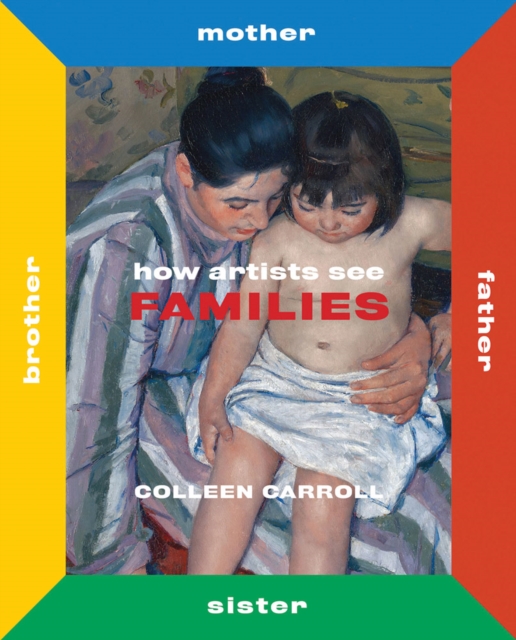 How Artists See Families : Mother Father Sister Brother, Hardback Book