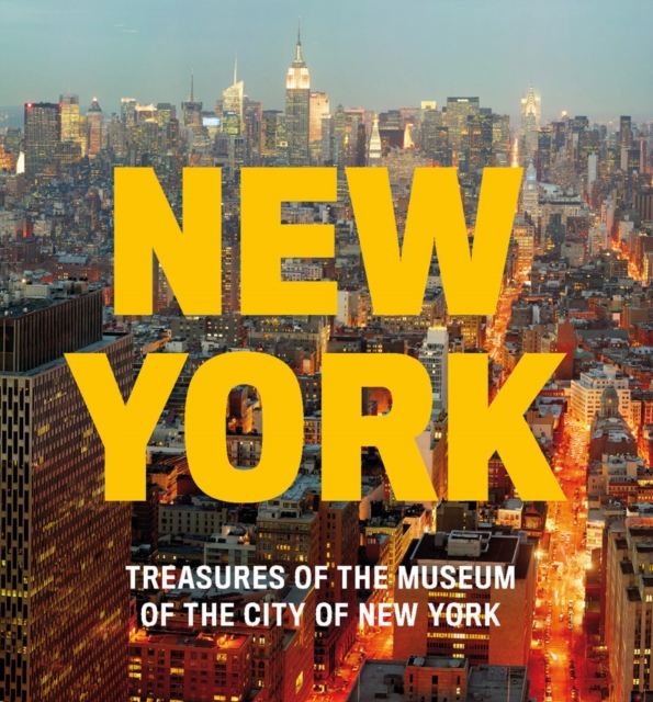 New York : Treasures of the Museum of the City of New York, Hardback Book