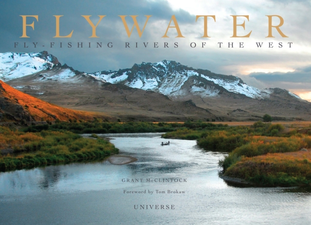 Flywater : Fly-Fishing Rivers of the West, Hardback Book