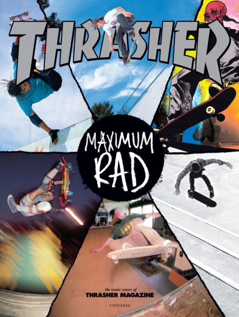 Maximum Rad : The Iconic Covers of Thrasher Magazine, Paperback / softback Book