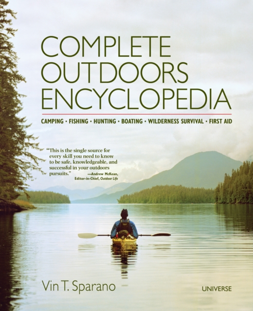 Complete Outdoors Encyclopedia : Camping, Fishing, Hunting, Boating, Wilderness Survival, First Aid, Paperback / softback Book