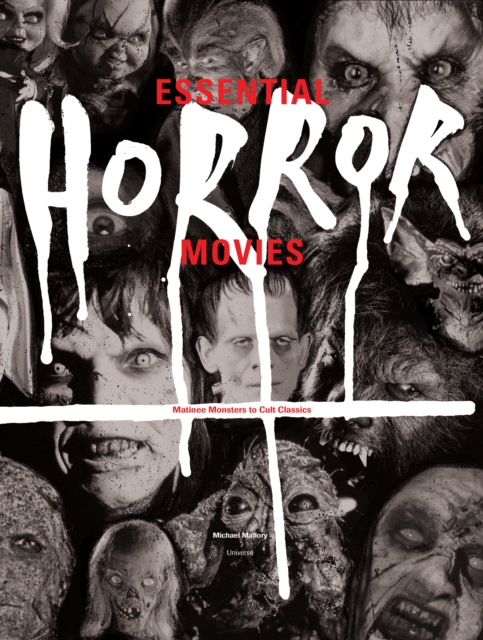 Essential Horror Movies : Matinee Monsters to Cult Classics, Hardback Book