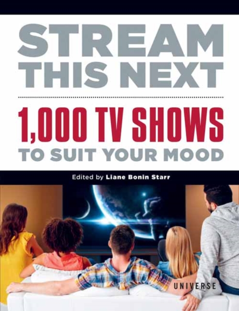 Stream This Next : 1,000 TV Shows to Suit Your Mood, Hardback Book