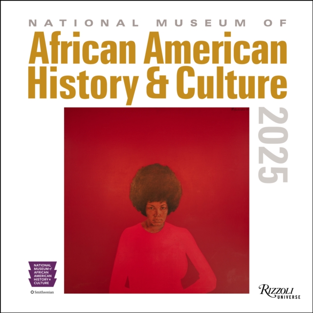 National Museum of African American History and Culture 2025 Wall Calendar, Calendar Book