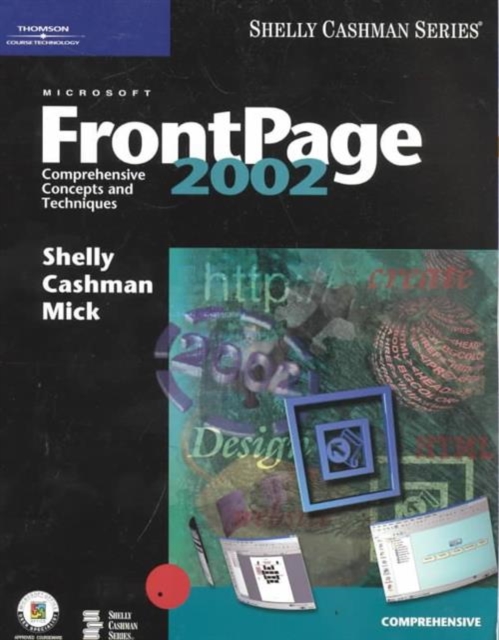 Microsoft FrontPage 2002 : Comprehensive Concepts and Techniques Comprehensive Edition, Paperback Book