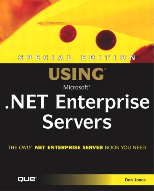 Special Edition Using Microsoft .NET Enterprise Servers, Paperback / softback Book
