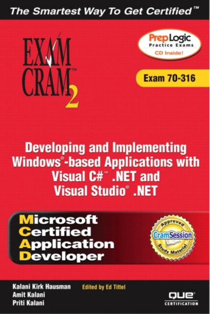 MCAD Developing and Implementing Windows-Based Applications with Microsoft Visual C# .NET and Microsoft Visual Studio .NET Exam Cram 2 (Exam Cram 70-316), Mixed media product Book