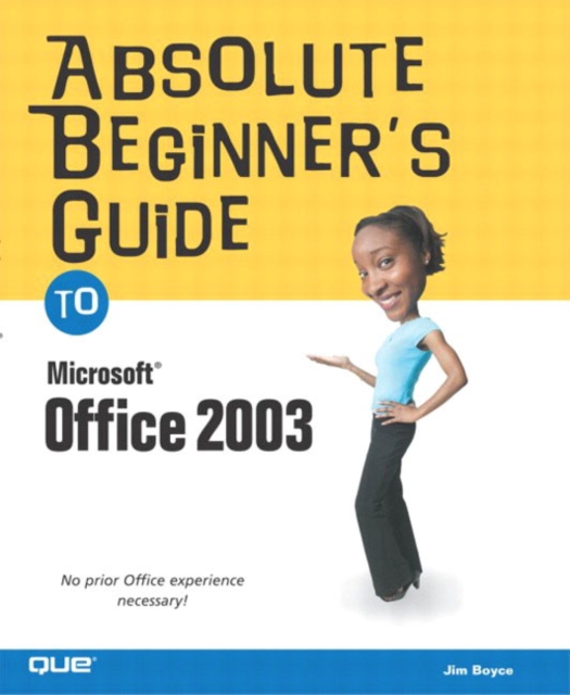 Absolute Beginner's Guide to Microsoft Office 2003, Paperback / softback Book