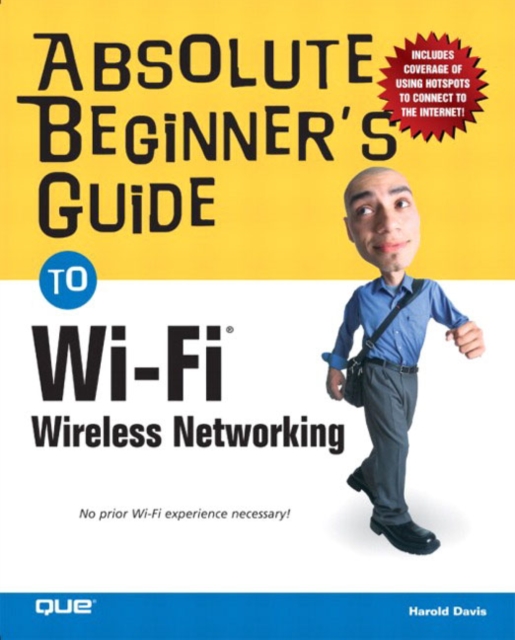Absolute Beginner's Guide to Wi-Fi Wireless Networking, Paperback / softback Book