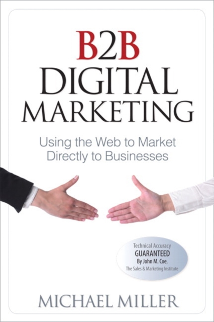 B2B Digital Marketing : Using the Web to Market Directly to Businesses, Paperback / softback Book