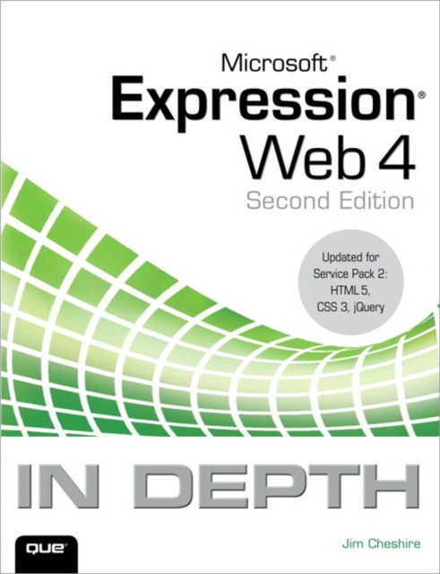 Microsoft Expression Web 4 in Depth : Updated for Service Pack 2 - HTML 5, CSS 3, jQuery, Paperback Book