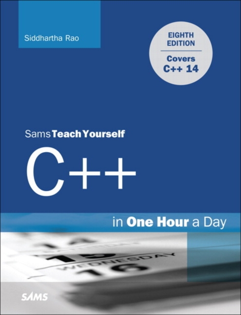 C++ in One Hour a Day, Sams Teach Yourself, Paperback / softback Book