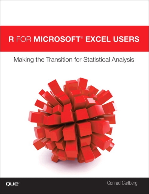 R for Microsoft Excel Users : Making the Transition for Statistical Analysis, Paperback / softback Book