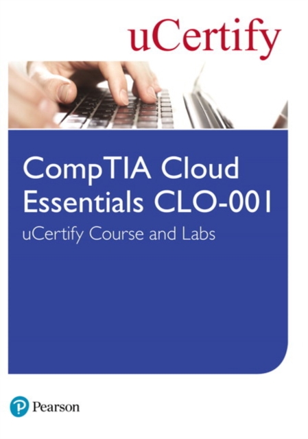 CompTIA Cloud Essentials CLO-001 uCertify Course and Labs Student Access Card, Digital product license key Book