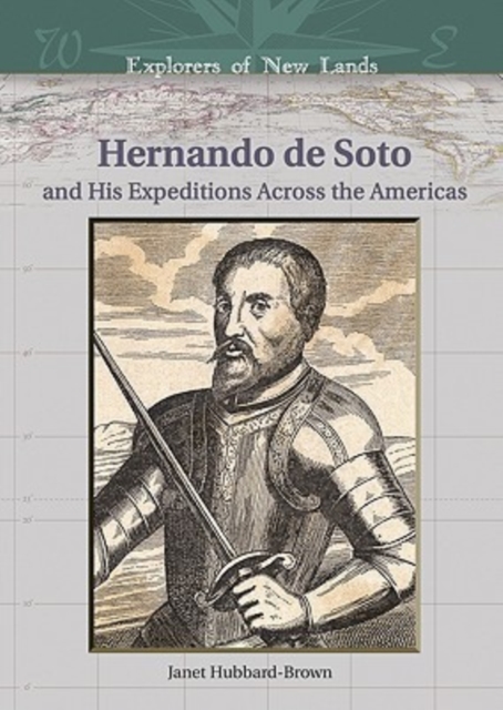 Hernando de Soto and His Expeditions Across the Americas, Hardback Book