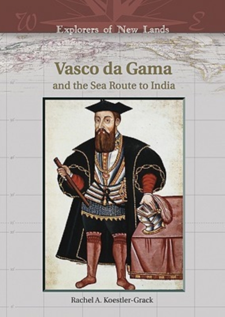Vasco Da Gama and the Sea Route to India, Hardback Book
