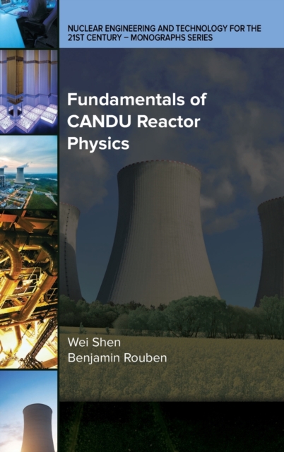 Fundamentals of CANDU Reactor Physics, Hardback Book