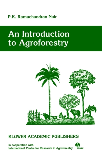 An Introduction to Agroforestry, Hardback Book