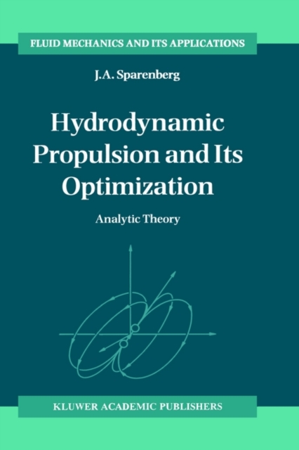 Hydrodynamic Propulsion and Its Optimization : Analytic Theory, Hardback Book