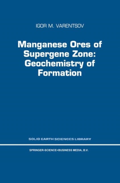 Manganese Ores of Supergene Zone: Geochemistry of Formation, Hardback Book