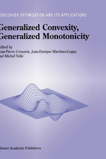 Generalized Convexity, Generalized Monotonicity : Recent Results, Hardback Book