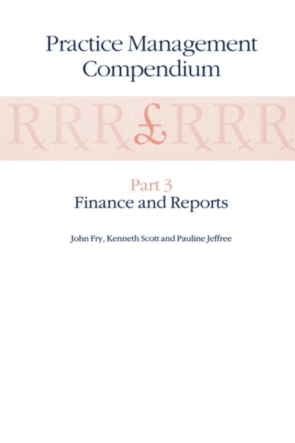 Practice Management Compendium : Part 3: Finance and Reports, Paperback / softback Book