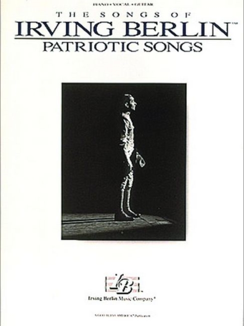 The Songs of Irving Berlin : Patriotic Songs, Paperback / softback Book