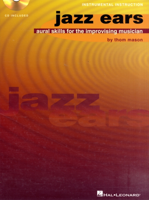 Jazz Ears : Aural Skills for the Improvising Musician (Book and CD, Book Book