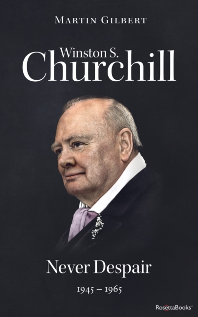 Winston S. Churchill: Never Despair, 1945-1965, EPUB eBook