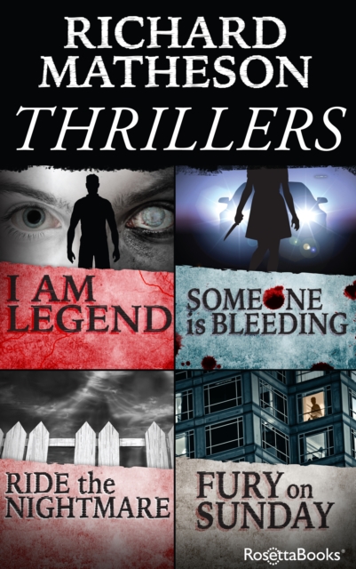 Richard Matheson Thrillers : I Am Legend, Someone is Bleeding, Ride the Nightmare, Fury on Sunday, EPUB eBook