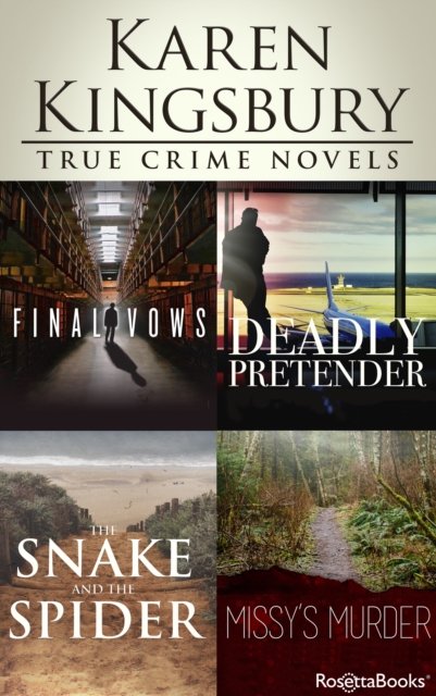 Karen Kingsbury True Crime Novels : Final Vows, Deadly Pretender, The Snake and the Spider, Missy's Murder, EPUB eBook