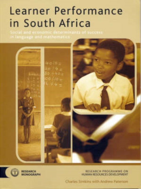 Learner Performance in South Africa : Social and Economic Determinants of Success in Language and Mathematics, Paperback / softback Book