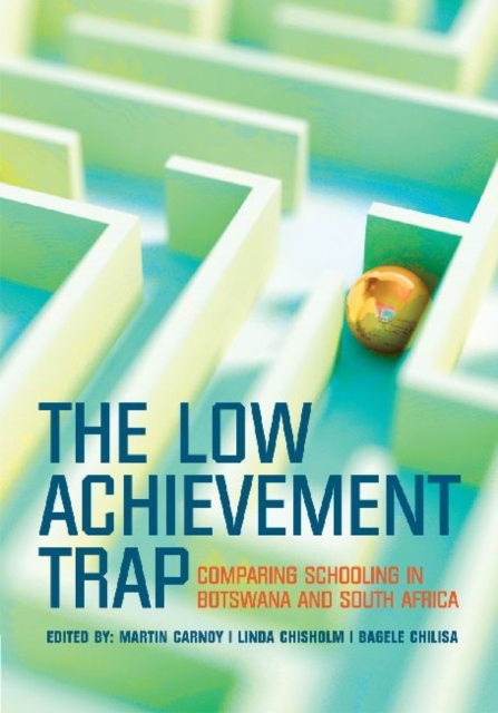 The Low Achievement Trap : Comparing Schools in Botswana and South Africa, Paperback / softback Book