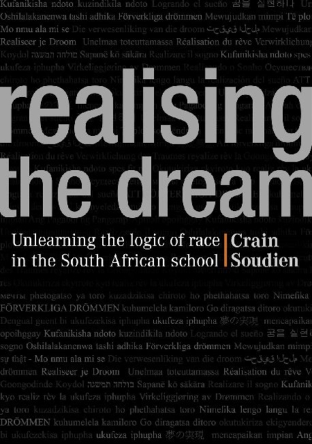 Realising the Dream : Unlearning the Logic of Race in the South African School, Paperback / softback Book