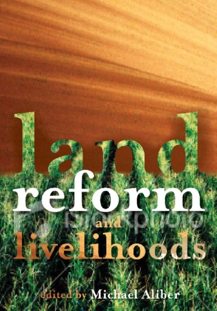 Land Reform and Livelihoods : Trajectories of Change in Northern Limpopo Province, South Africa, Paperback / softback Book