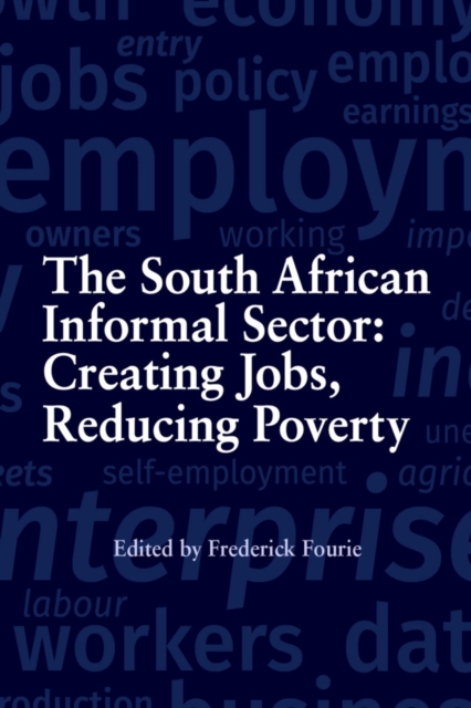 The South African informal sector : Providing jobs, reducing poverty, Paperback / softback Book