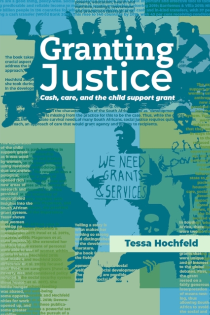 Granting Justice : Cash, Care, and the Child Support Grant, Paperback / softback Book