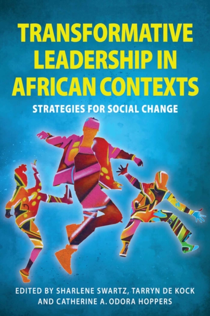 Transformative Leadership in African Contexts : Strategies for Social Change, Paperback / softback Book