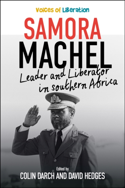 Samora Machel : Leader and Liberator in Southern Africa, Paperback / softback Book