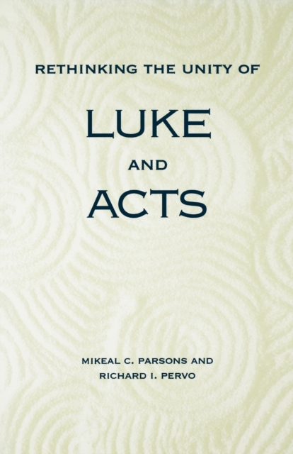 Rethinking the Unity of Luke and Acts, Paperback / softback Book