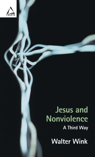 Jesus and Nonviolence : A Third Way, Paperback / softback Book
