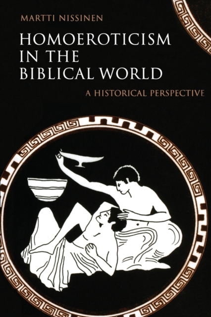 Homoeroticism in the Biblical World : A Historical Perspective, Paperback / softback Book