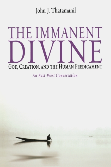 The Immanent Divine : God, Creation, and the Human Predicament, Paperback / softback Book