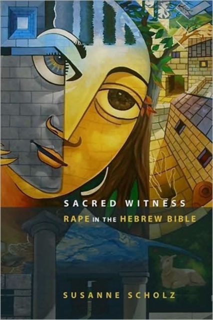 Sacred Witness : Rape in the Hebrew Bible, Hardback Book