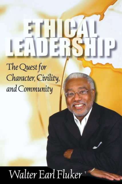 Ethical Leadership : The Quest for Character, Civility, and Community, Paperback / softback Book