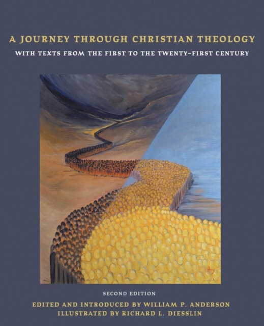 A Journey through Christian Theology : With Texts from the First to the Twenty-first Century, Paperback / softback Book